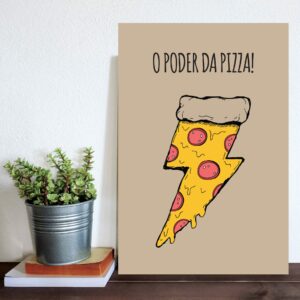 Placa Decorativa MDF Frase O poder da Pizza 20x30cm