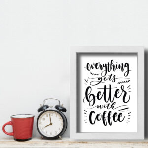 Quadro Frase Café Better With Coffee